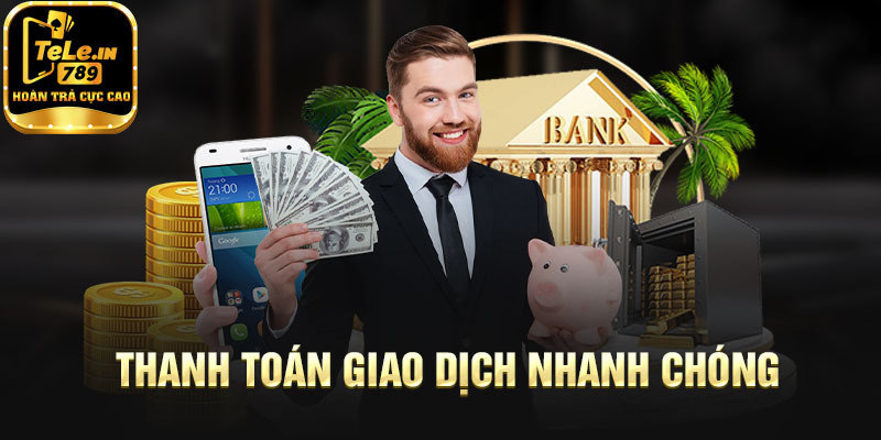 Tốc độ thanh toán giao dịch nhanh chóng