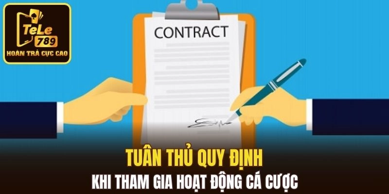 Tuân thủ quy định khi tham gia hoạt động cá cược